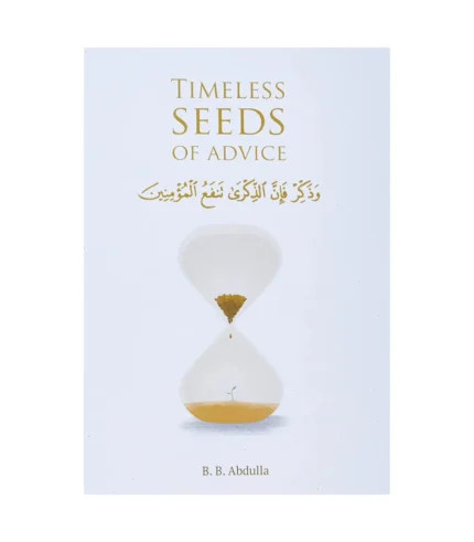 Timeless Seeds of Advice by B.B. Abdulla