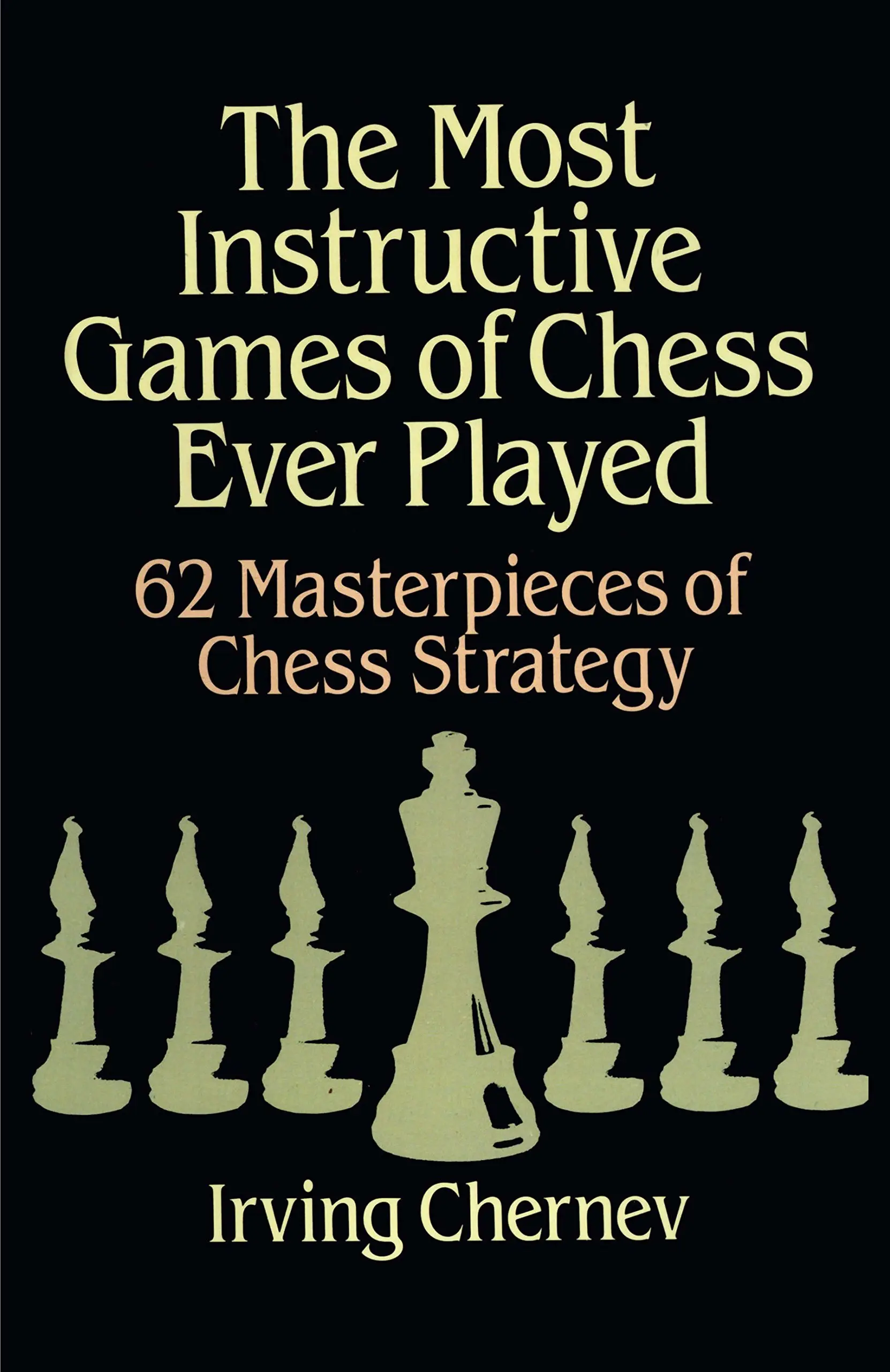 81l+Nlyya+L The Most Instructive Games of Chess Ever Played by Irving Chernev - Image 1
