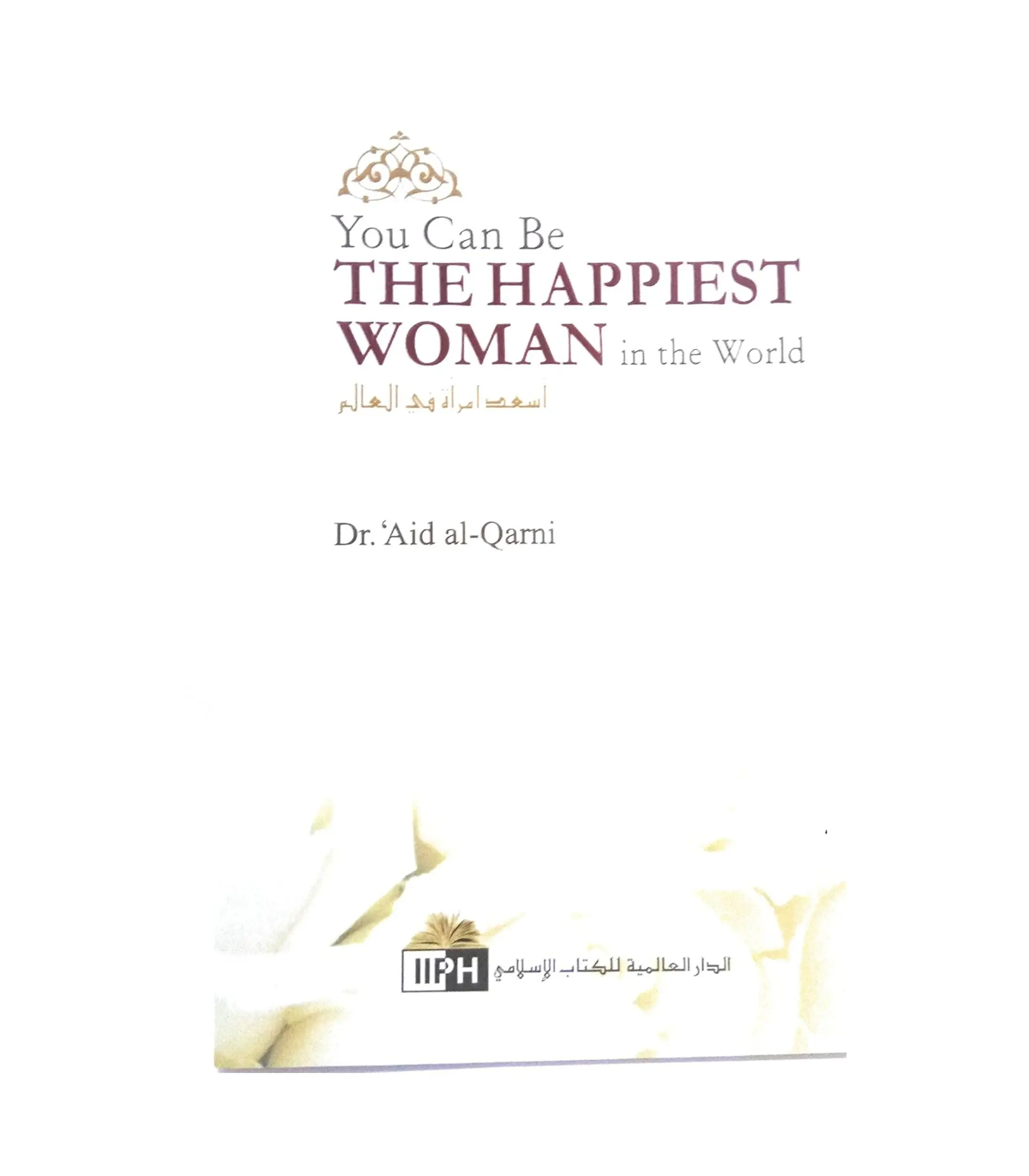 Product Photo (12) (2) You Can Be the Happiest Woman in the World by Dr. 'A'id al-Qarni - Image 1