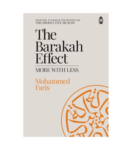 The Barakah Effect: More With Less by Mohammed Faris