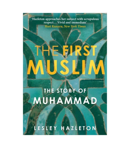 The First Muslim by Lesley Hazleton