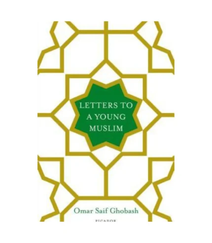Letters to a Young Muslim by Omar Saif Ghobash