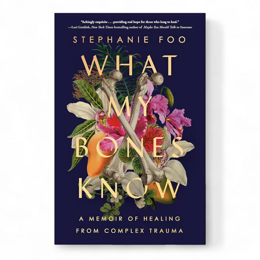 rn-image_picker_lib_temp_083a6680-6457-48ac-8414-bcfb984cf937 What My Bones Know: A Memoir of Healing from Complex Trauma - Image 1