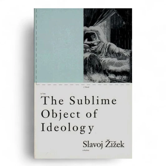 rn-image_picker_lib_temp_ccc6c1b5-9c03-4481-971f-e740de13b189 Slavoj Žižek – The Sublime Object of Ideology - Image 1