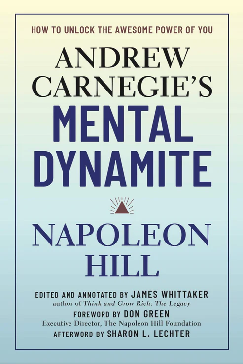 AndrewCarnegie_sMentalDynamiteHowtoUnlocktheAwesomePowerofYoubyNapoleonHill_DonGreen_JamesWhittaker_SharonL.Lechter (1) Andrew Carnegie's Mental Dynamite by Napoleon Hill, Don Green, James Whittaker, Sharon L. Lechter - Image 1