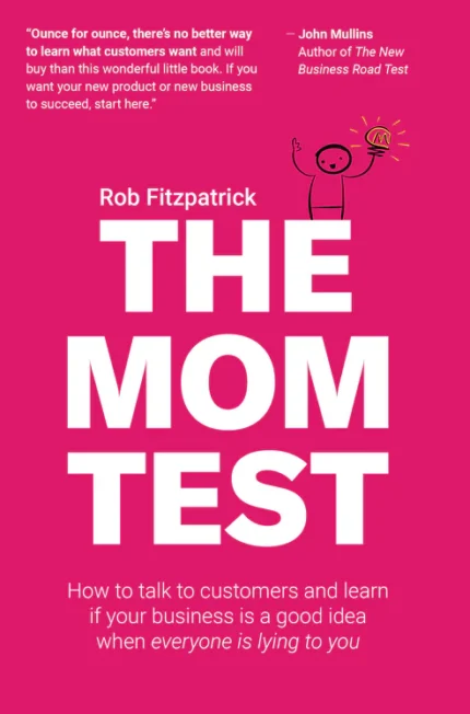 The Mom Test by Rob Fitzpatrick